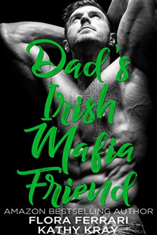 Book cover for "Dad's Irish Mafia Friend" by Flora Ferrari