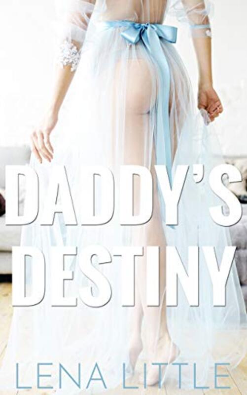 Book cover for "Daddy's Destiny" by Lena Little