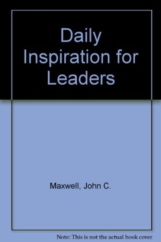 Book cover for "Daily Inspiration For Leaders" by John C Maxwell