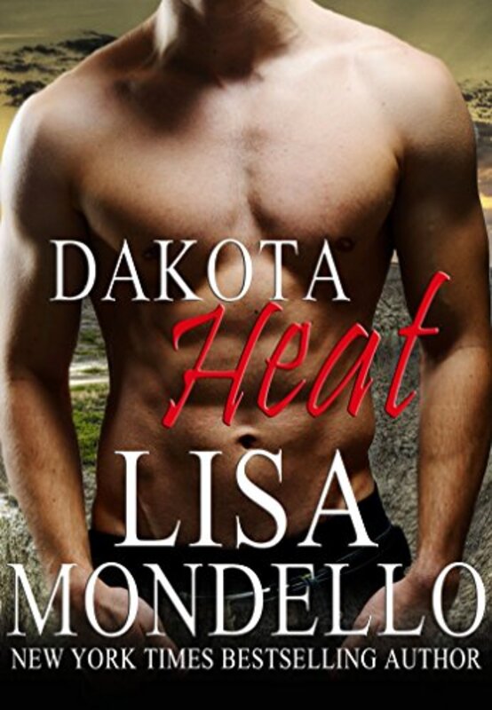 Book cover for "Dakota Heat" by Lisa Mondello