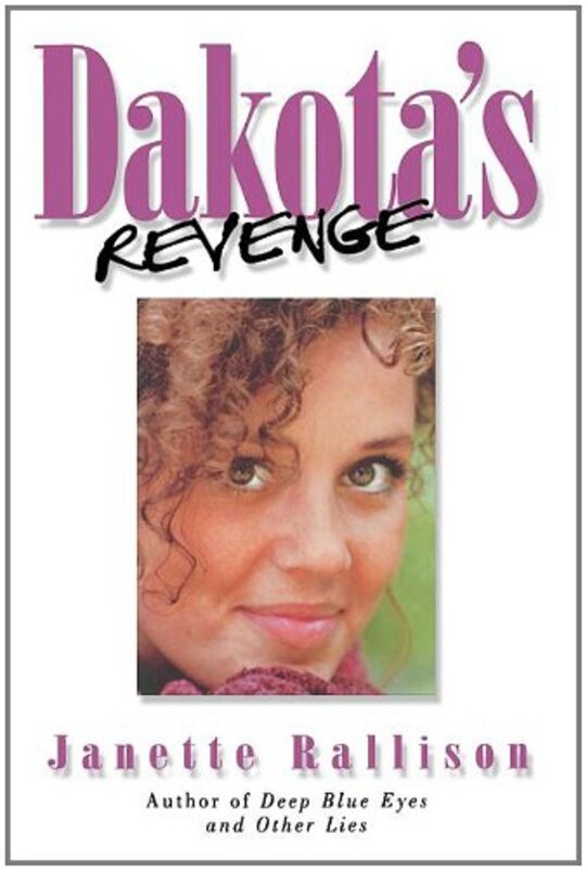 Book cover for "Dakota's Revenge" by Janette Rallison