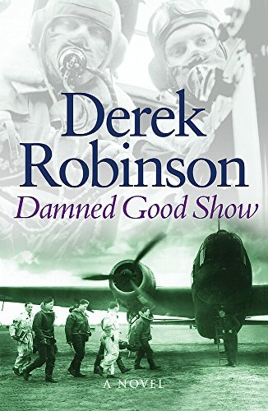 Book cover for "Damned Good Show" by Derek Robinson