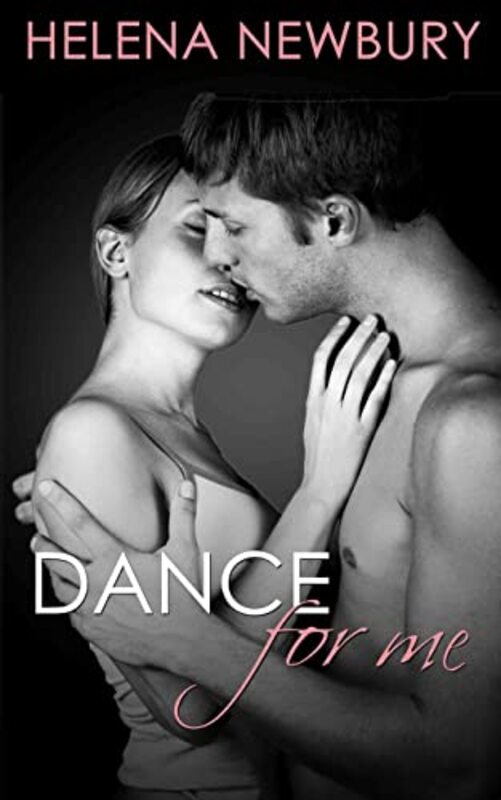 Book cover for "Dance For Me" by Helena Newbury