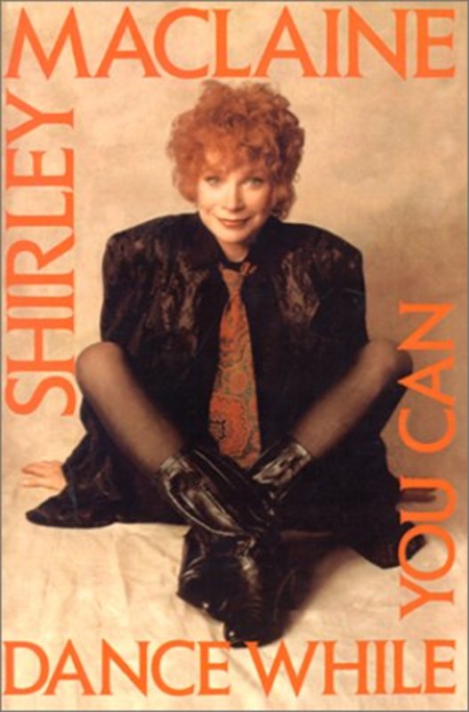 Book cover for "Dance While You Can" by Shirley MacLaine