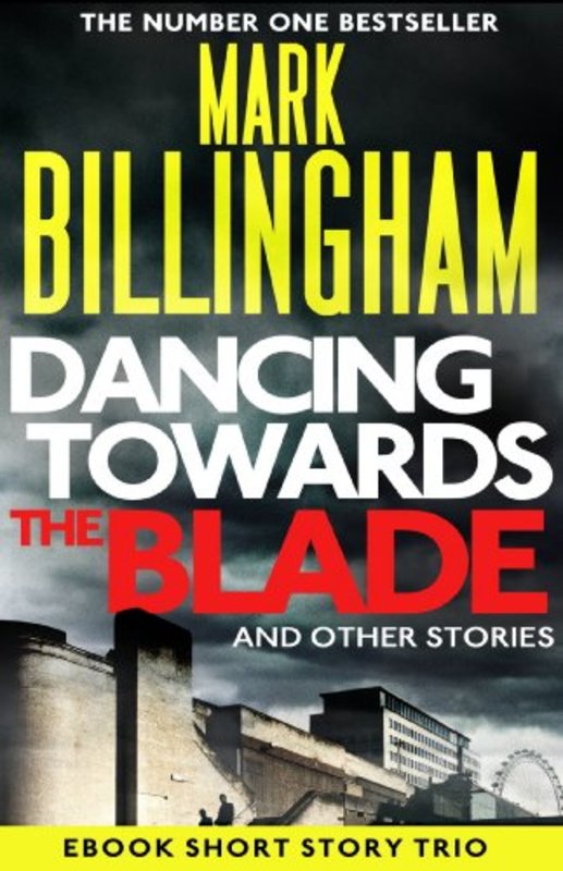 Book cover for "Dancing Towards the Blade and Other Stories" by Mark Billingham