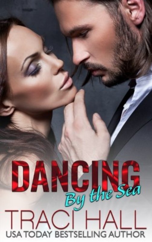 Book cover for "Dancing by the Sea" by Traci Hall