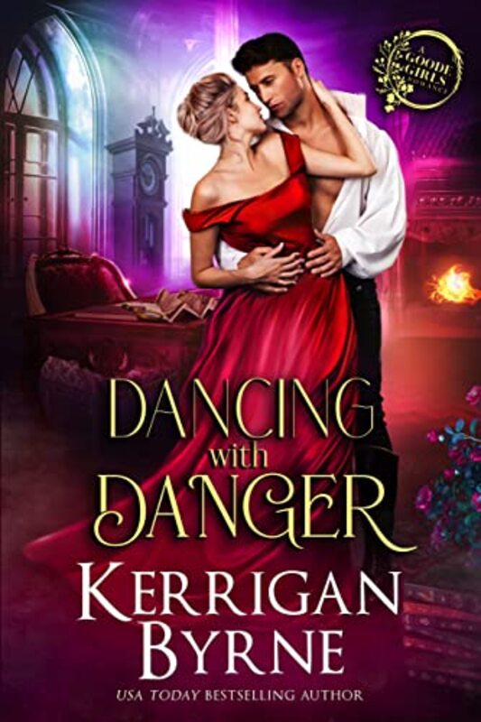 Book cover for "Dancing with Danger" by Kerrigan Byrne