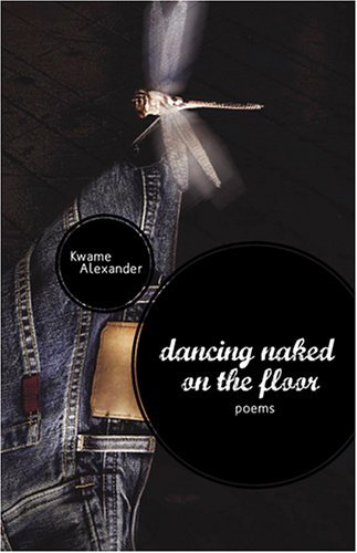 Book cover for "Dancing Naked on the Floor" by Kwame Alexander