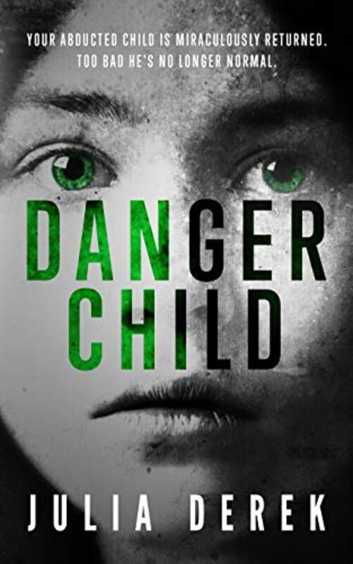 Book cover for "Danger Child" by Julia Derek