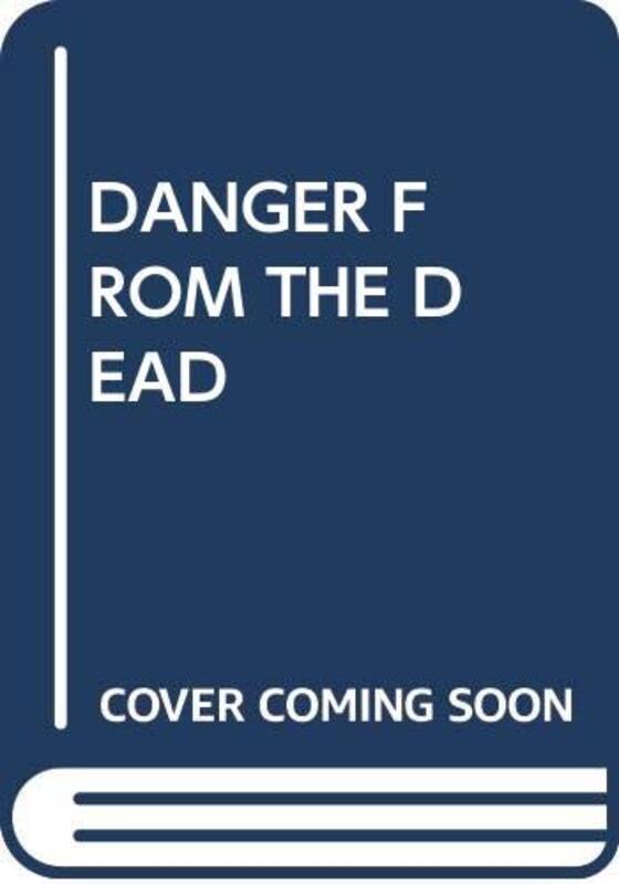 Book cover for "Danger from the Dead" by Elizabeth EX Ferrars