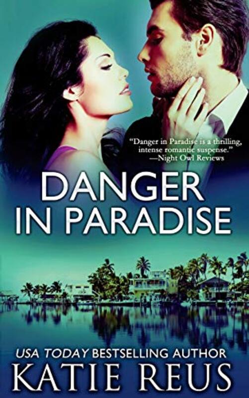 Book cover for "Danger in Paradise" by Katie Reus