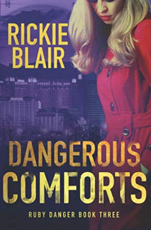 Book cover for "Dangerous Comforts" by Rickie Blair