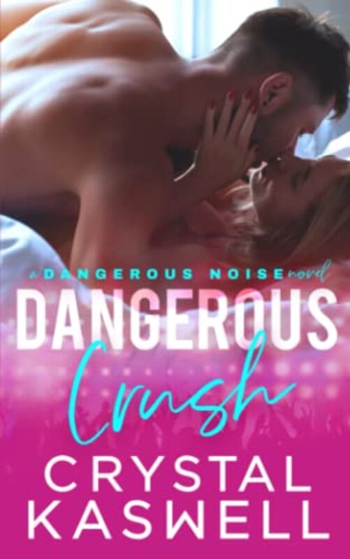 Book cover for "Dangerous Crush" by Crystal Kaswell