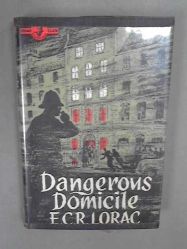 Book cover for "Dangerous Domicile" by ECR Lorac