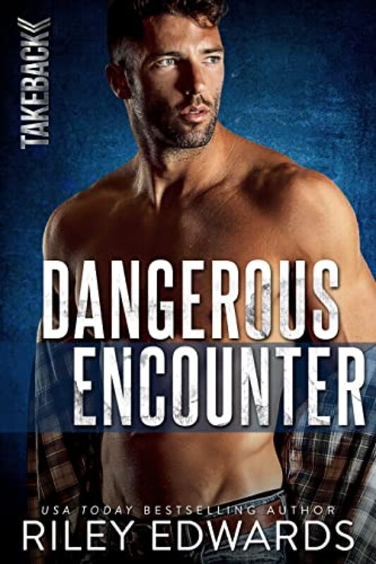 Book cover for "Dangerous Encounter" by Riley Edwards