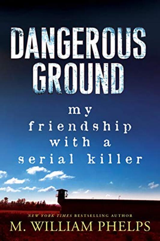 Book cover for "Dangerous Ground" by M William Phelps