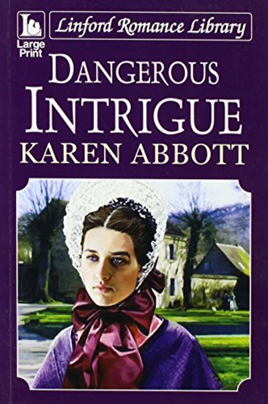 Book cover for "Dangerous Intrigue" by Karen Abbott