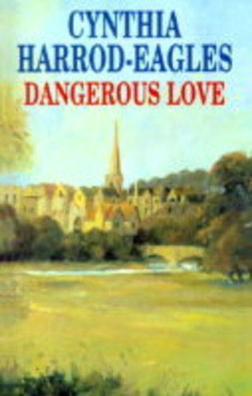 Book cover for "Dangerous Love" by Cynthia Harrod Eagles