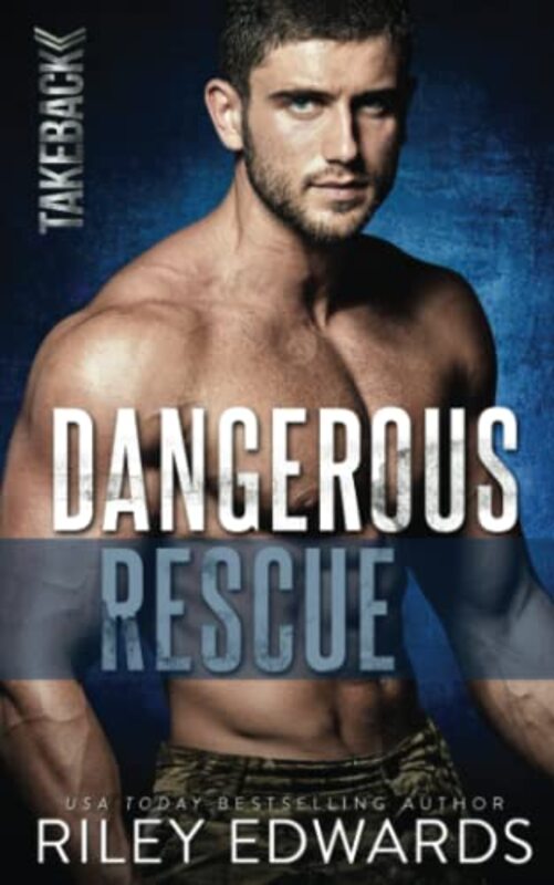 Book cover for "Dangerous Rescue" by Riley Edwards