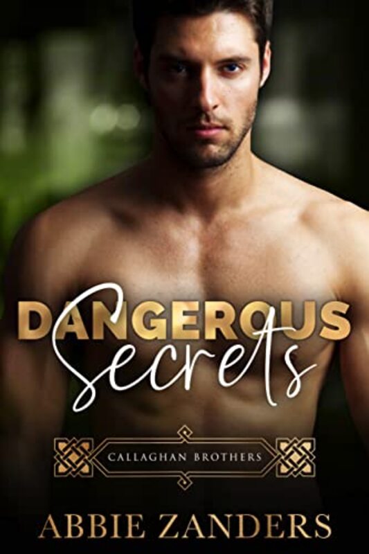 Book cover for "Dangerous Secrets" by Abbie Zanders