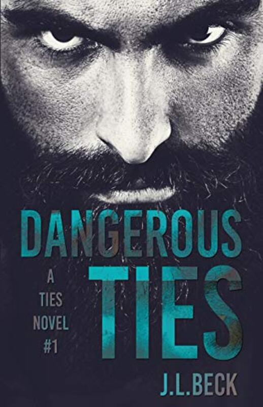 Book cover for "Dangerous Ties" by JL Beck