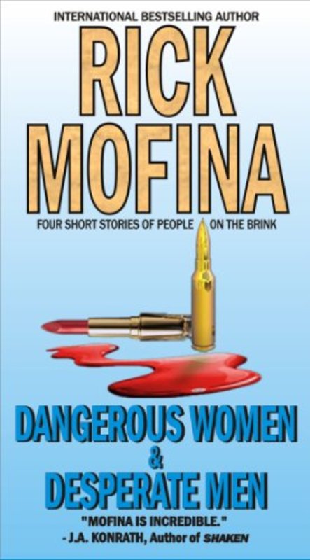 Book cover for "Dangerous Women & Desperate Men" by Rick Mofina