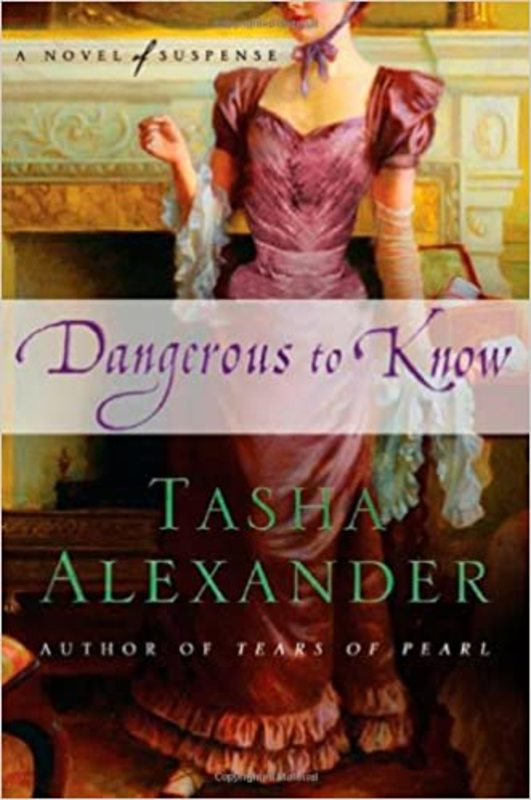 Book cover for "Dangerous to Know" by Tasha Alexander