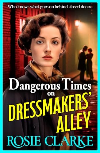 Book cover for "Dangerous Times on Dressmakers' Alley" by Rosie Clarke