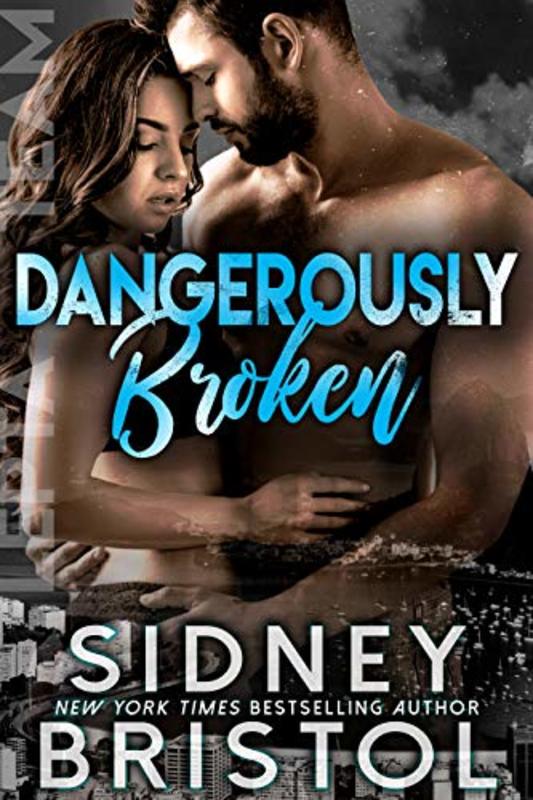Book cover for "Dangerously Broken" by Sidney Bristol