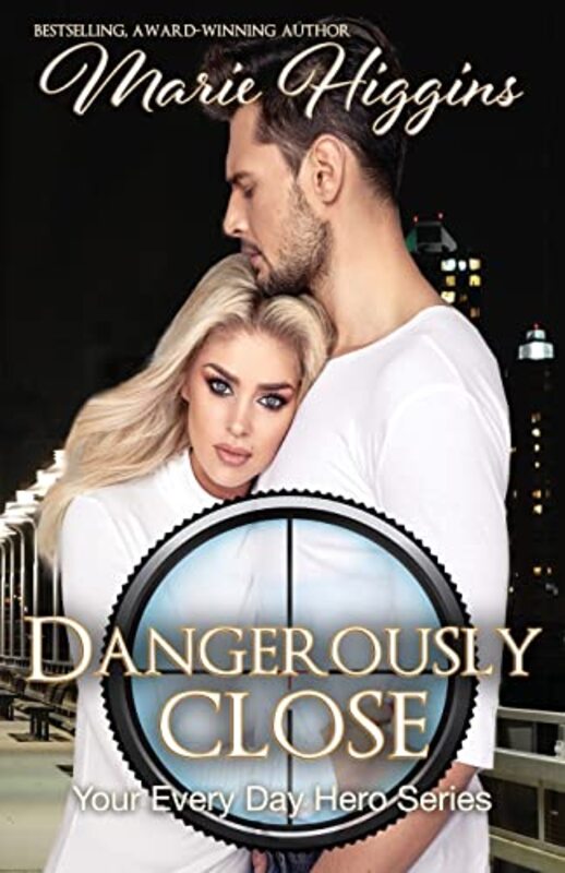 Book cover for "Dangerously Close" by Marie Higgins