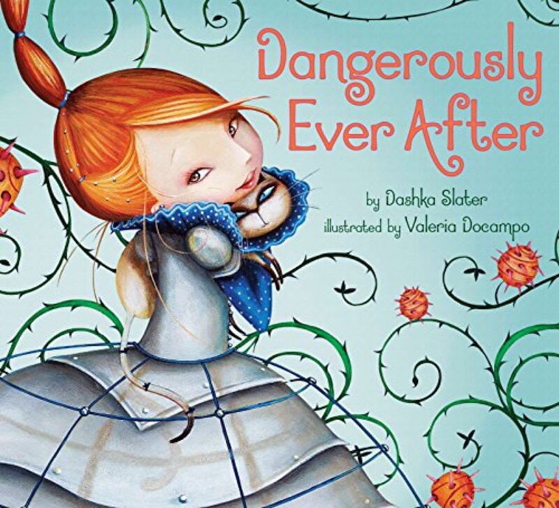 Book cover for "Dangerously Ever After" by Dashka Slater