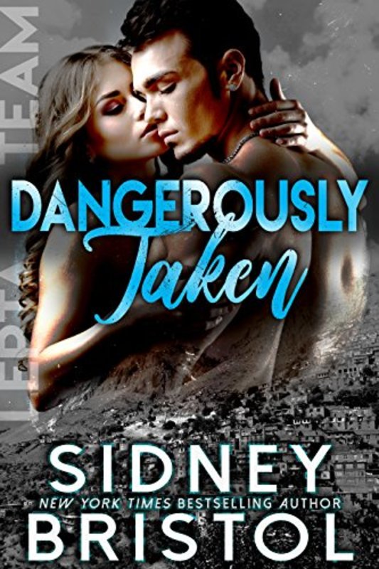 Book cover for "Dangerously Taken" by Sidney Bristol