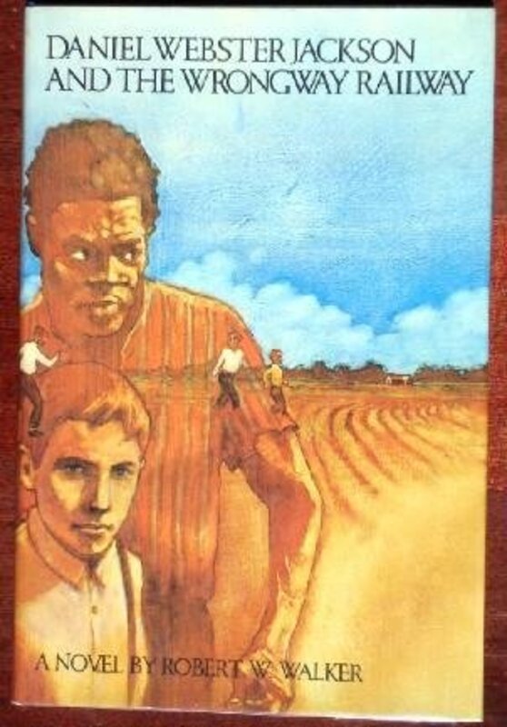 Book cover for "Daniel Webster Jackson and the Wrong Way Railway" by Robert W Walker