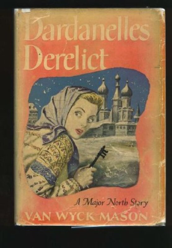 Book cover for "Dardanelles Derelict" by F Van Wyck Mason