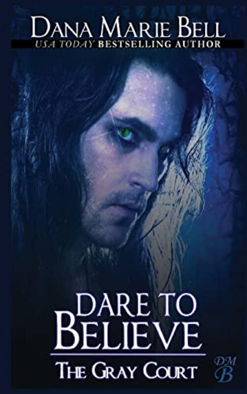 Book cover for "Dare to Believe" by Dana Marie Bell