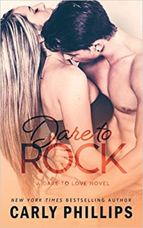 Book cover for "Dare to Rock" by Carly Phillips