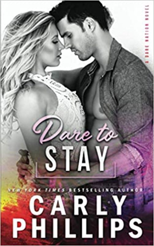 Book cover for "Dare to Stay" by Carly Phillips