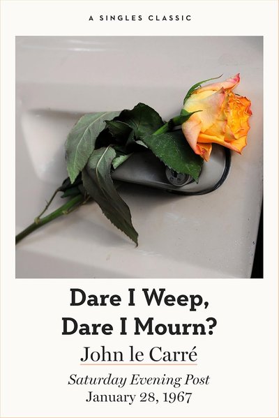 Book cover for "Dare I Weep, Dare I Mourn?" by John le Carré