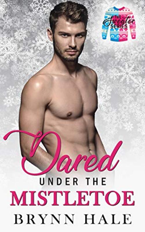 Book cover for "Dared Under the Mistletoe" by Brynn Hale