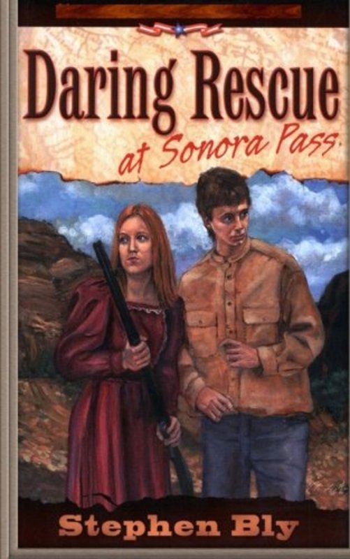 Book cover for "Daring Rescue at Sonora Pass" by Stephen Bly