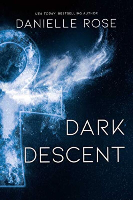 Book cover for "Dark Descent" by Danielle Rose