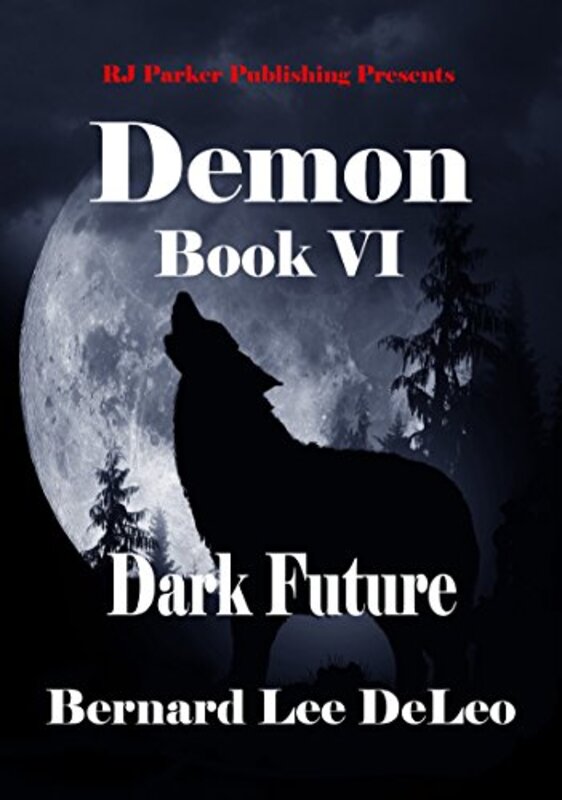 Book cover for "Dark Future" by Bernard Lee DeLeo