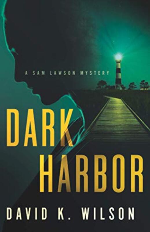 Book cover for "Dark Harbor" by David K Wilson