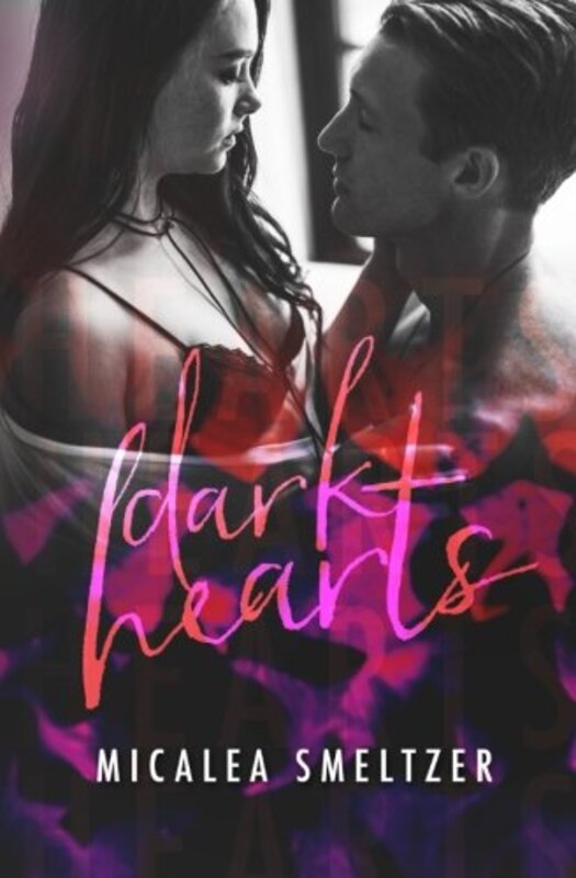 Book cover for "Dark Hearts" by Micalea Smeltzer
