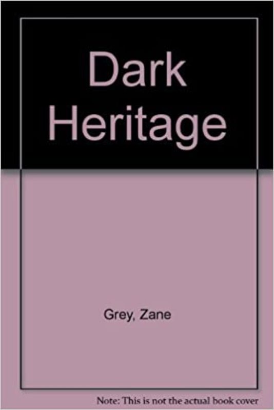 Book cover for "Dark Heritage" by Zane Grey