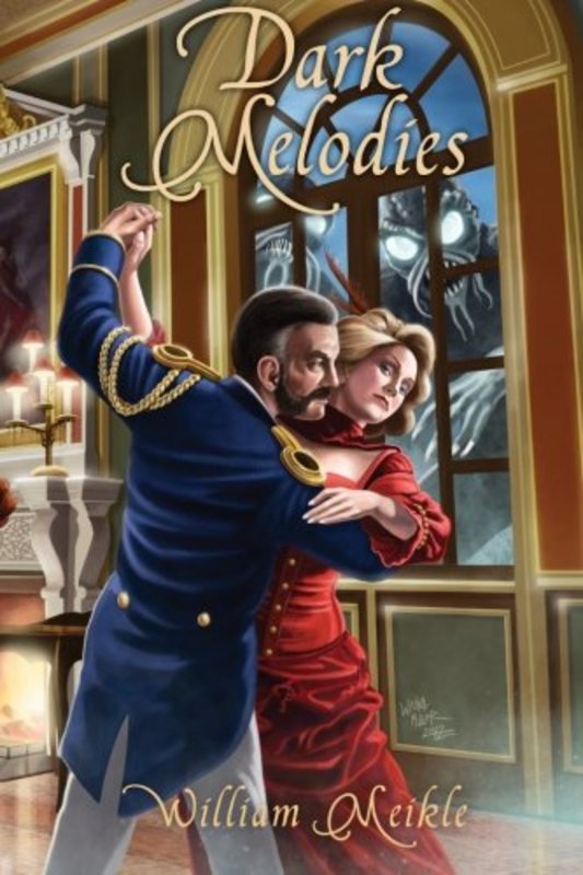 Book cover for "Dark Melodies" by William Meikle