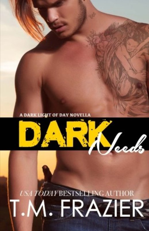 Book cover for "Dark Needs" by T M Frazier