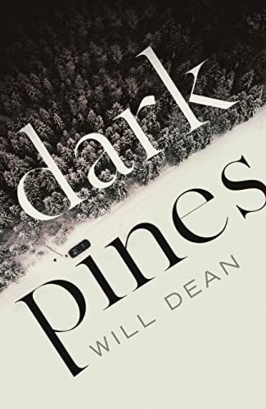 Book cover for "Dark Pines" by Will Dean