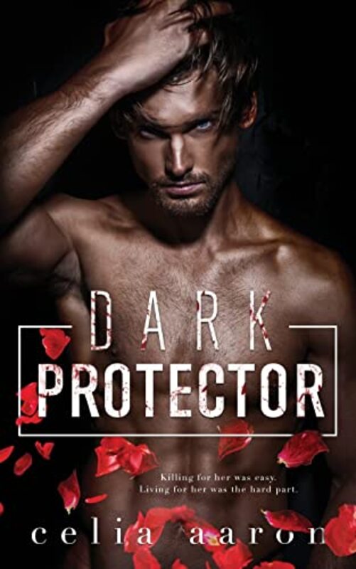 Book cover for "Dark Protector" by Celia Aaron