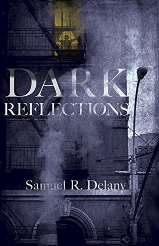 Book cover for "Dark Reflections" by Samuel R Delany